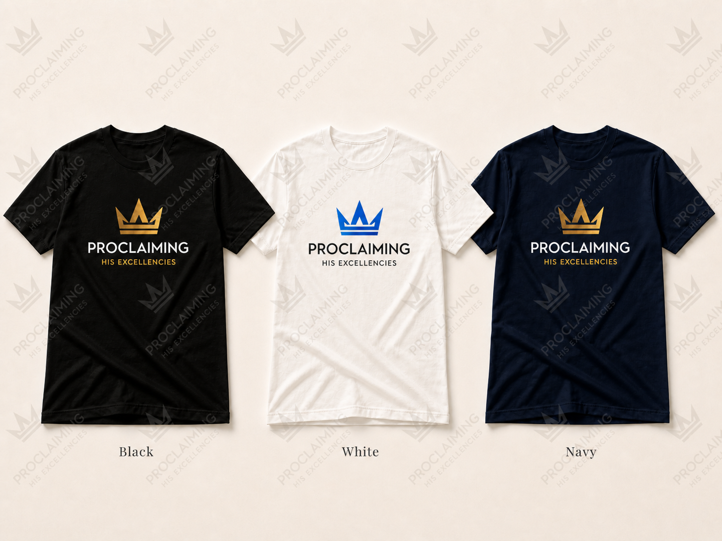Proclaiming His Excellencies T-shirt lineup in Black, White, and Navy